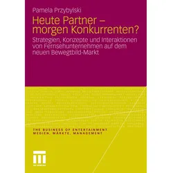 Heute Partner - morgen Konkurrenten?, Fachbücher von Pamela Przybylski