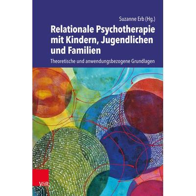 Relationale Psychotherapie mit Kindern, Jugendlichen und Familien, Gebundene Ausgabe von , Vandenhoeck + Ruprecht, 978-3-525-40033-3