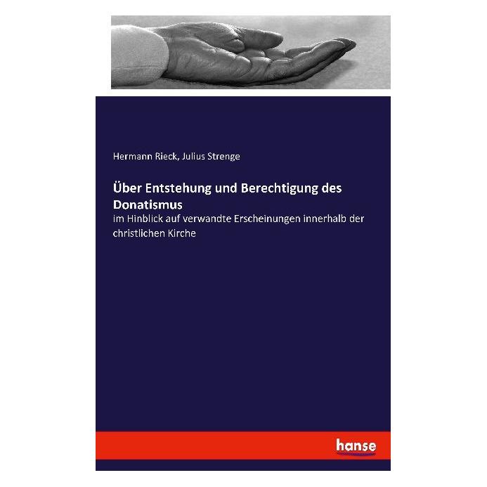Hansebooks Über Entstehung und Berechtigung des Donatismus (Hermann Rieck, Julius Strenge, 2017) (55863568)