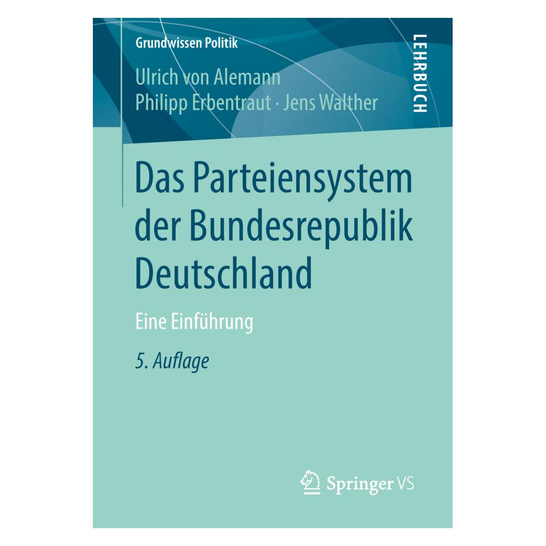 Springer Das Parteiensystem der Bundesrepublik Deutschland (Deutsch, Softcover, Jens Walther, Philipp Erbentraut, Ulrich von Alemann) (55975424)