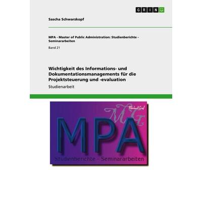 Wichtigkeit des Informations- und Dokumentationsmanagements für die Projektsteuerung und -evaluation, Taschenbuch von Sascha Schwarzkopf, GRIN,