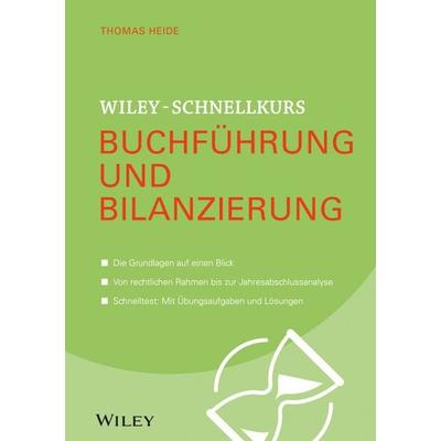 Wiley-Schnellkurs Buchführung und Bilanzierung, Taschenbuch von Thomas Heide, Wiley-VCH, 978-3-527-53042-7