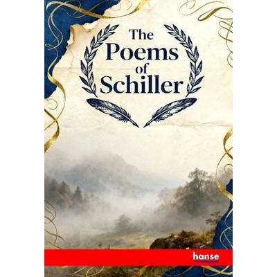 The Poems of Schiller, Taschenbuch von Friedrich Schiller, Hansebooks, 978-3-348-15169-6