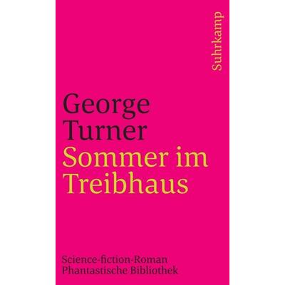 Sommer im Treibhaus, Taschenbuch von George Turner, Suhrkamp, 978-3-518-38322-3