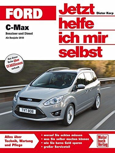 Dieter Korp - Ford C-Max: Benziner und Diesel ab Bj. 2010 (Jetzt helfe ich mir selbst) - Preis vom 14.10.2026 23:07:16 h