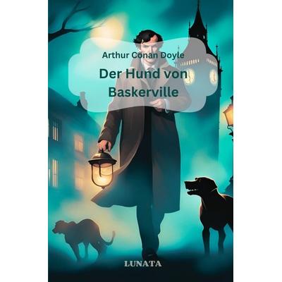 Sherlock Holmes / Sherlock Holmes: Der Hund von Baskerville, Taschenbuch von Arthur Conan Doyle, Epubli, 978-3-7584-5259-8