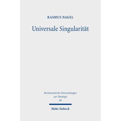 Universale Singularität, Gebundene Ausgabe von Rasmus Nagel, Mohr Siebeck, 978-3-16-159784-8