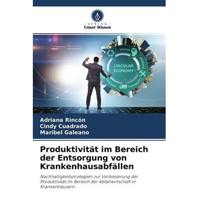 Produktivität im Bereich der Entsorgung von Krankenhausabfällen, Taschenbuch von Adriana Rincón,Cindy Cuadrado,Maribel Galeano, Verlag Unser Wissen,