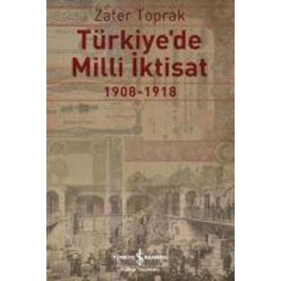 Türkiyede Milli Iktisat, Taschenbuch von Zafer Toprak, Türkiye Is Bankasi Kültür Yayinlari