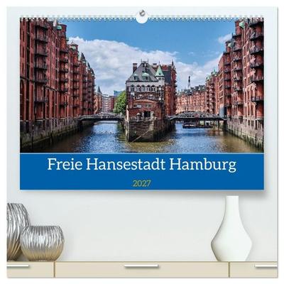 Freie Hansestadt Hamburg (hochwertiger Premium Wandkalender 2027 DIN A2 quer), Kunstdruck in Hochglanz