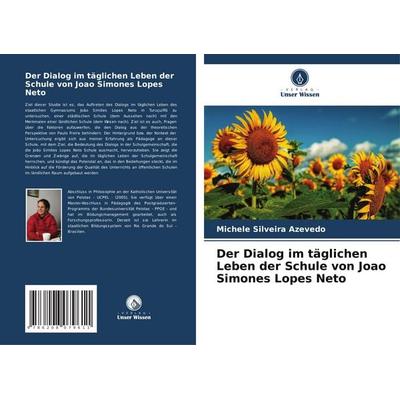 Der Dialog im täglichen Leben der Schule von Joao Simones Lopes Neto, Taschenbuch von Michele Silveira Azevedo, Verlag Unser Wissen, 978-620-8-07961-1