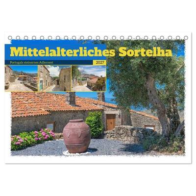 Mittelalterliches Sortelha (Tischkalender 2027 DIN A5 quer), CALVENDO Monatskalender