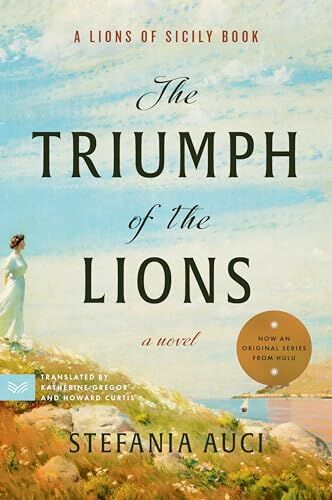 Stefania Auci - The Triumph of the Lions: A Novel (A Lions of Sicily Book, 2, Band 2) - Preis vom 09.10.2026 07:28:09 h