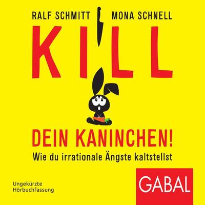 Kill dein Kaninchen! - Ralf Schmitt,Mona Schnell, Audio, 9783956238246