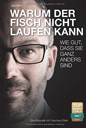 Jörg Weitz - Warum der Fisch nicht laufen kann: Wie gut, dass Sie ganz anders sind - Preis vom 09.10.2026 07:28:09 h