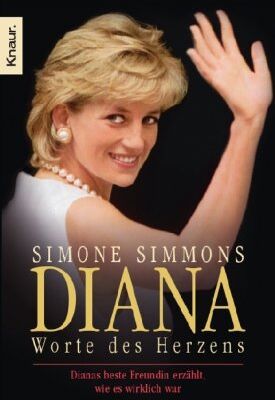 Simone Simmons - Diana - Worte des Herzens: Dianas beste Freundin erzählt, wie es wirklich war - Preis vom 12.10.2026 11:37:12 h