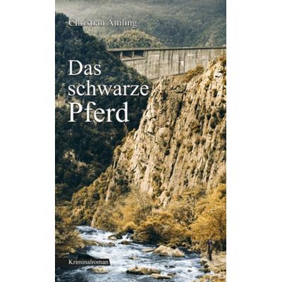 Das schwarze Pferd, Taschenbuch von Christian Amling, Ziethen, Harry, 978-3-86289-108-5