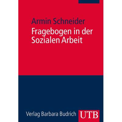 Fragebogen in der Sozialen Arbeit, Taschenbuch von Armin Schneider, Utb GmbH