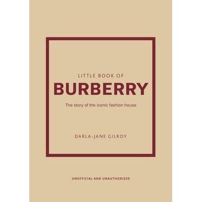 Little Book of Burberry, Gebundene Ausgabe von Darla-Jane Gilroy, Headline, 978-1-80279-267-6