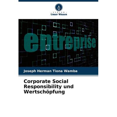 Corporate Social Responsibility und Wertschöpfung, Taschenbuch von Joseph Herman Tiona Wamba, Verlag Unser Wissen, 978-620-5-82422-1