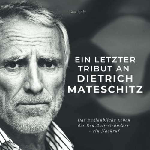 Tom Volz - Ein letzter Tribut an Dietrich Mateschitz: Das unglaubliche Leben des Red Bull-Gründers - ein Nachruf - Preis vom 17.10.2026 19:25:27 h
