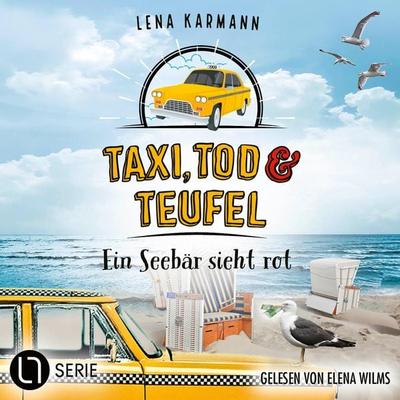 Ein Seebär sieht rot - Taxi, Tod und Teufel, Folge 15 - Lena Karmann, Audio, 9783754015636