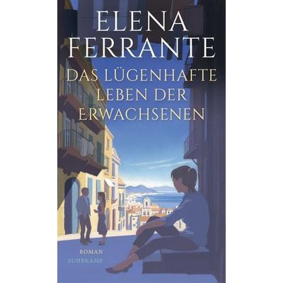 Das lügenhafte Leben der Erwachsenen, Gebundene Ausgabe von Elena Ferrante, Suhrkamp