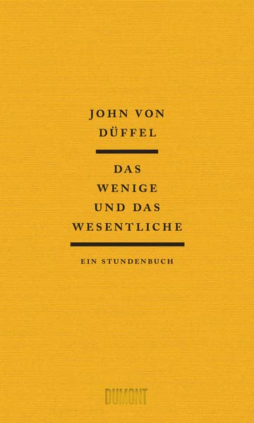 John von Düffel - Das Wenige und das Wesentliche: Ein Stundenbuch - Preis vom 17.10.2026 19:25:27 h
