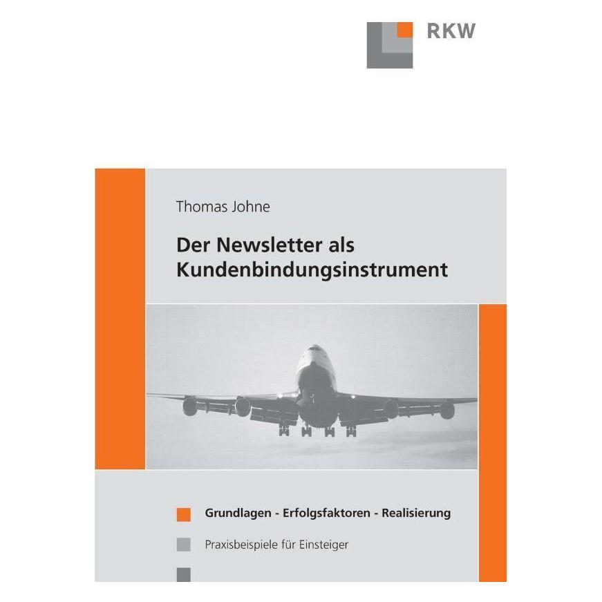 Wissenschaft & Praxis Der Newsletter als Kundenbindungsinstrument. (Deutsch, Thomas Johne, 2005) (55189185)