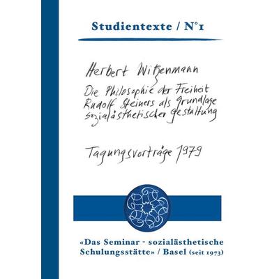 Die Philosophie der Freiheit Rudolf Steiners als Grundlage sozialästhetischer Gestaltung, Taschenbuch von Herbert Witzenmann, Seminar Verlag,