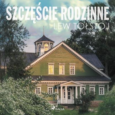 Szczęście rodzinne - Lew Tołstoj, Audio, 9788726260212