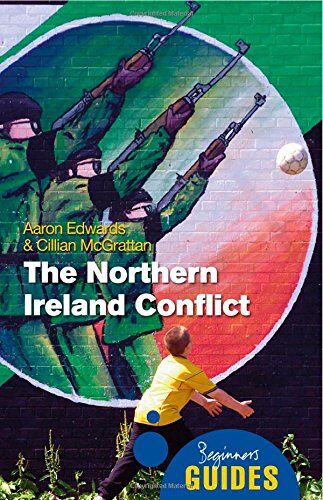 Aaron Edwards - The Northern Ireland Conflict: A Beginner's Guide (Beginner's Guides (Oneworld)) - Preis vom 09.10.2026 07:28:09 h