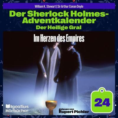 Im Herzen des Empires (Der Sherlock Holmes-Adventkalender: Der Heilige Gral, Folge 24) - Arthur Conan Doyle,William K. Stewart, Audio, 9783711937261
