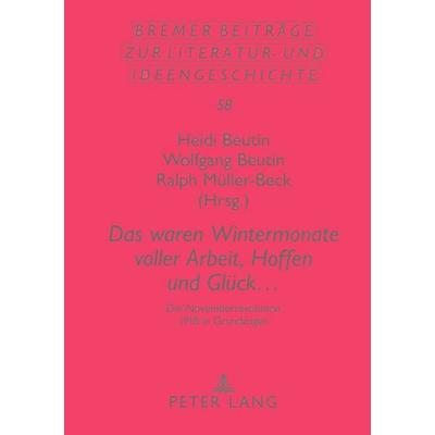 «Das waren Wintermonate voller Arbeit, Hoffen und Glück ...», Gebundene Ausgabe von , Peter Lang GmbH, Internationaler Verlag der Wissenschaften,