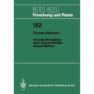 Verschleißvorgänge beim Querschneiden dünner Bahnen, Taschenbuch von Thomas Hülsmann, Springer Berlin, 978-3-540-50049-0