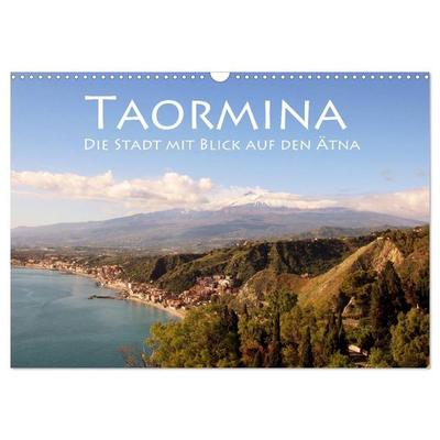 Taormina, die Stadt mit Blick auf den Ätna (Wandkalender 2027 DIN A3 quer), CALVENDO Monatskalender