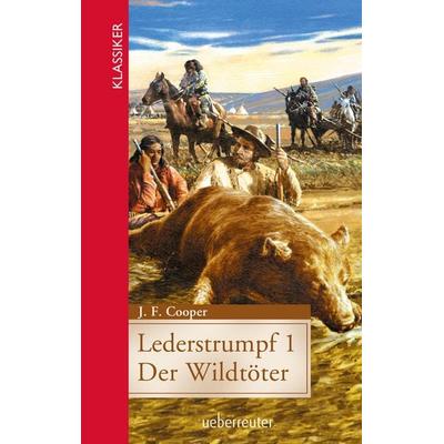 Lederstrumpf (Klassiker der Weltliteratur in gekürzter Fassung, Bd.), Gebundene Ausgabe von James Fenimore Cooper, Ueberreuter Verlag, Kinder- und