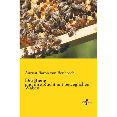 Die Biene, Taschenbuch von August Baron Berlepsch, Vero Verlag, 978-3-7372-0116-2
