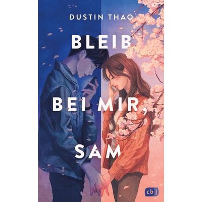 Bleib bei mir, Sam, Taschenbuch von Dustin Thao, CBJ