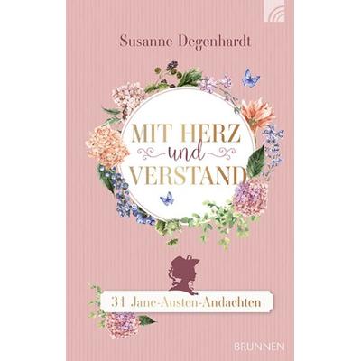 Mit Herz und Verstand, Taschenbuch von Susanne Degenhardt, Brunnen Verlag GmbH, 978-3-7655-3704-2