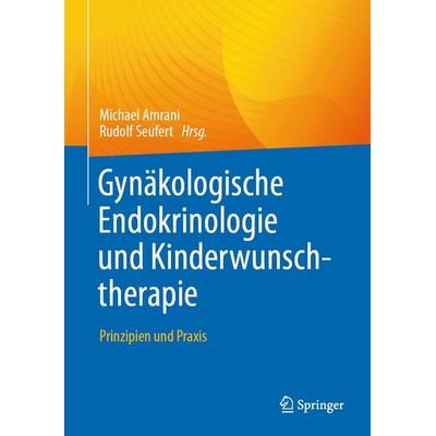Gynäkologische Endokrinologie und Kinderwunschtherapie, Gebundene Ausgabe von , Springer Berlin, 978-3-662-65370-8
