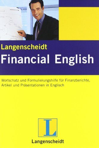Thomas Decker - Langenscheidt Financial English: Wortschatz und Formulierungshilfe für Finanzberichte, Artikel und mündliche Präsentationen - Preis vom 09.10.2026 07:28:09 h