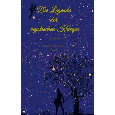 Die Legende der mystischen Krieger, Taschenbuch von Stephanie Weichhold, Bookmundo Direct, 978-94-6367-311-2