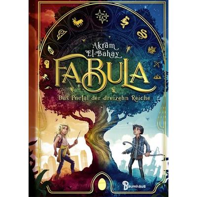 Fabula - Das Portal der dreizehn Reiche, Gebundene Ausgabe von Akram El-Bahay, Baumhaus