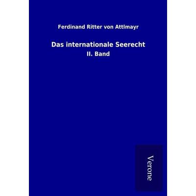 Das internationale Seerecht, Taschenbuch von Ferdinand Ritter Attlmayr, BoD - Books on Demand