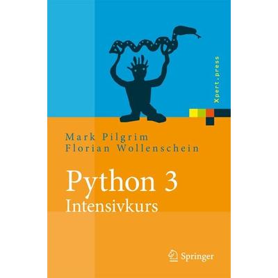 Python 3 - Intensivkurs, Taschenbuch von Mark Pilgrim, Springer Berlin, 978-3-642-04376-5