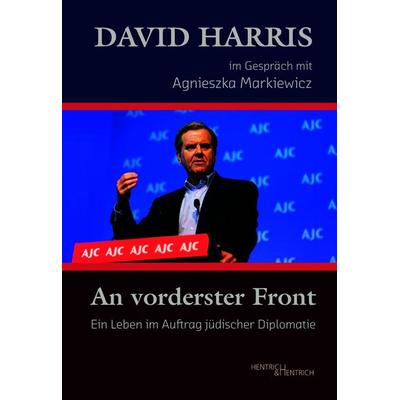 An vorderster Front, Taschenbuch von David Harris, Hentrich und Hentrich Verlag Berlin, 978-3-95565-729-1