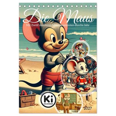 Die Maus - Mit Zwölf munteren Mäusemomenten durchs Jahr (Tischkalender 2027 DIN A5 hoch), CALVENDO Monatskalender