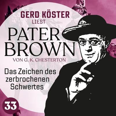 Das Zeichen des zerbrochenen Schwertes - Gilbert Keith Chesterton, Audio, 4260312215684
