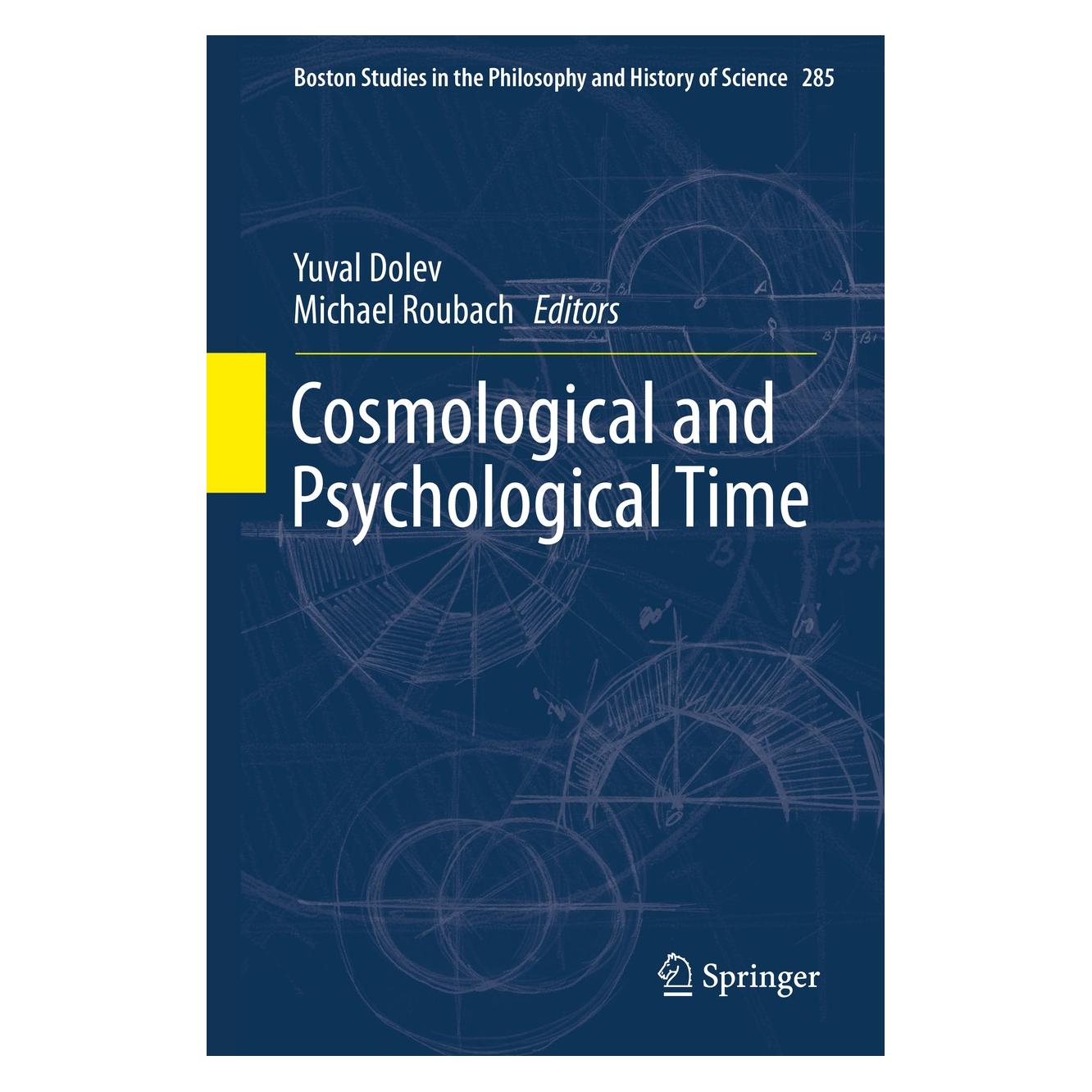 Springer Cosmological and Psychological Time (Englisch, Hardcover, Michael Roubach, Yuval Dolev) (9783319225890)